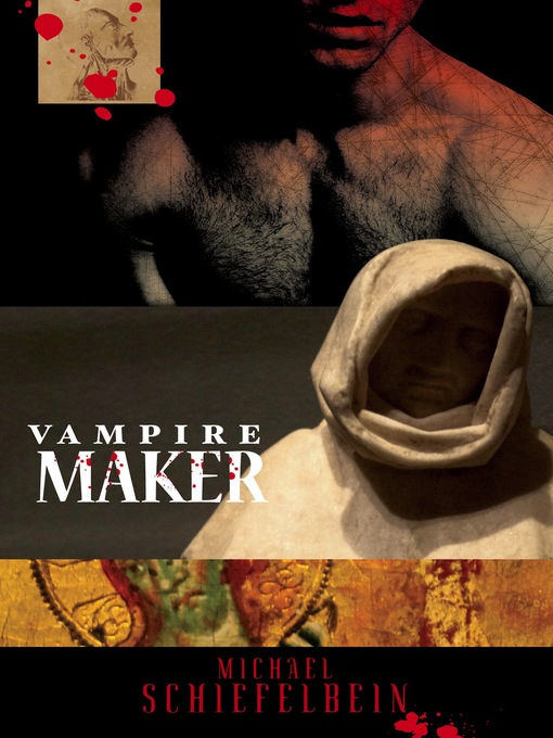 Title details for Vampire Maker by Michael Schiefelbein - Available